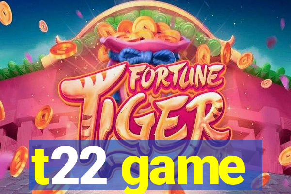 t22 game